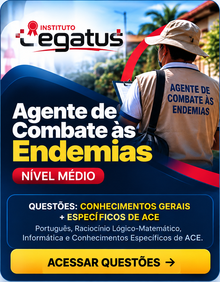Instituto Legatus. Agente de Combate às Endemias. Curso completo, nível médio. Acessar curso.
